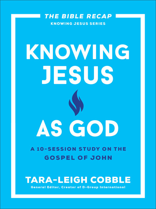 Title details for Knowing Jesus as God by Tara-Leigh Cobble - Available